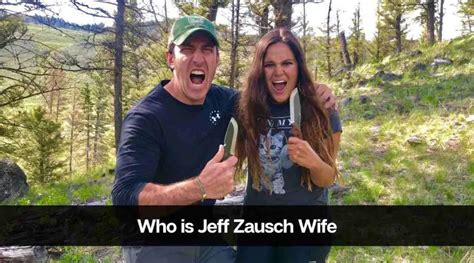 jeff zausch wife|Jeff Zausch Wife: Exploring the Personal Life of a Survivalist Star